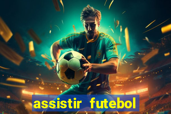 assistir futebol multi max